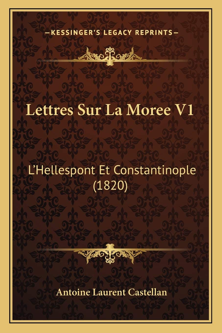 Lettres Sur La Moree V1: L'Hellespont Et Constantinople (1820) book