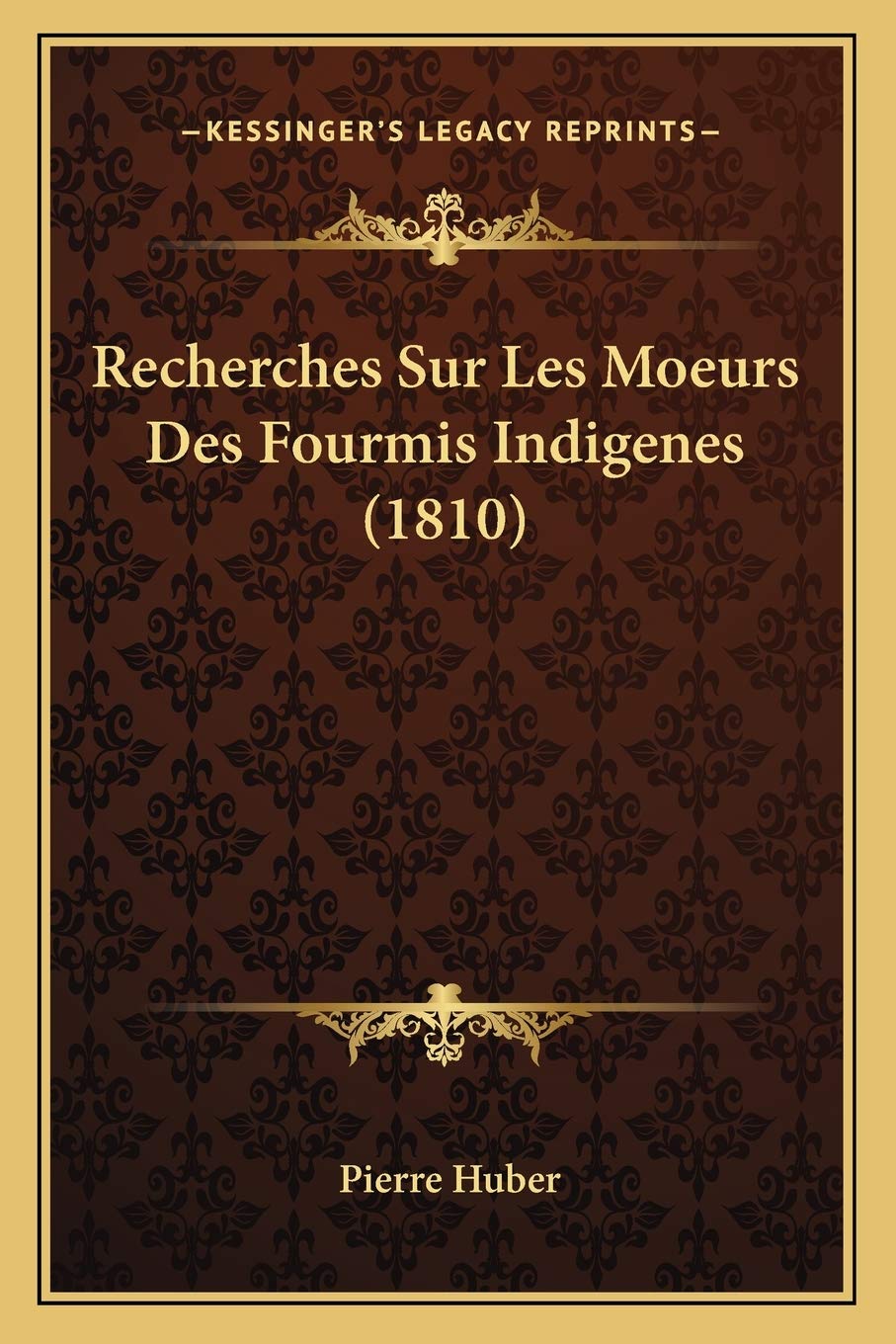 Recherches Sur Les Moeurs Des Fourmis Indigenes (1810) book