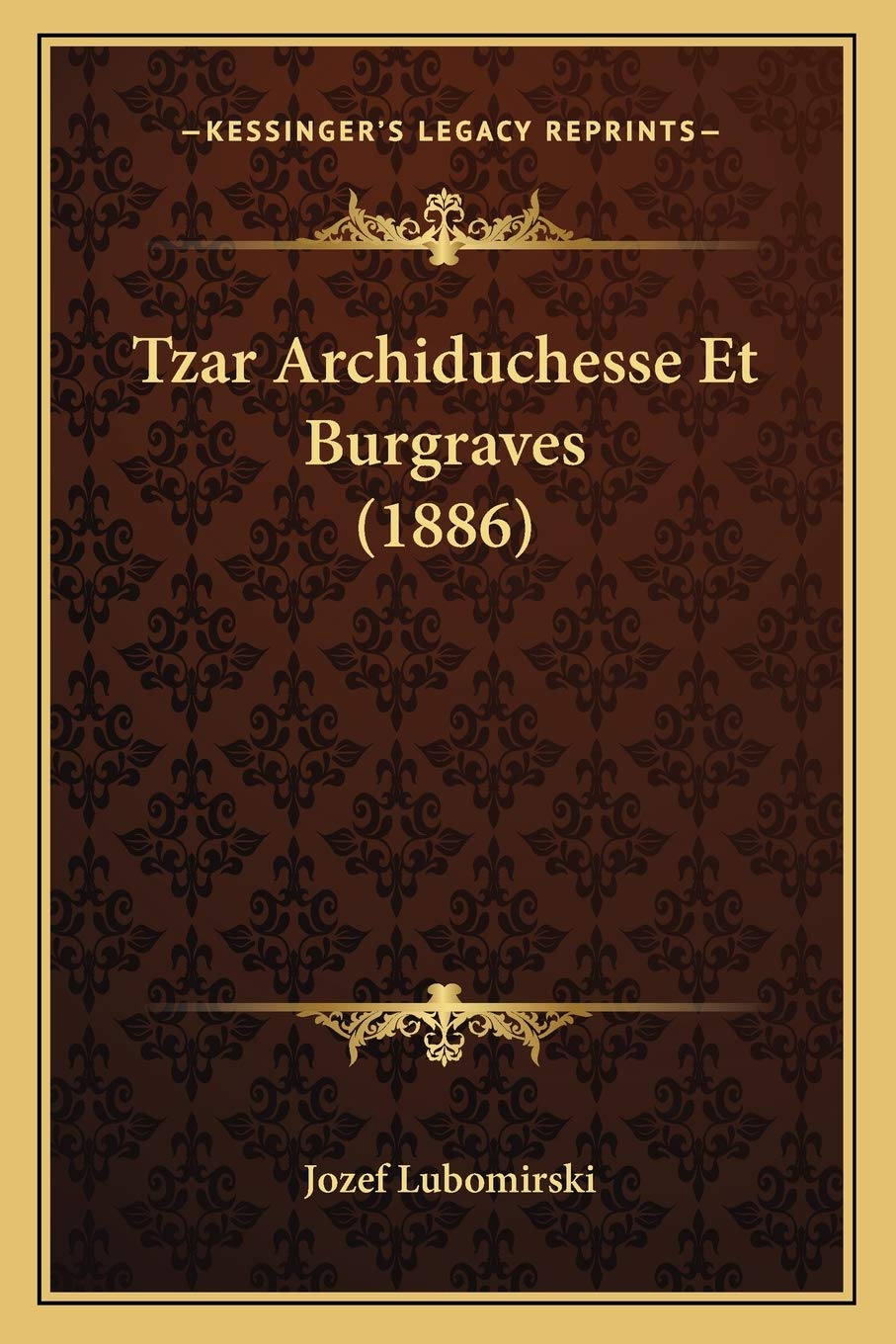 Tzar Archiduchesse Et Burgraves (1886) book