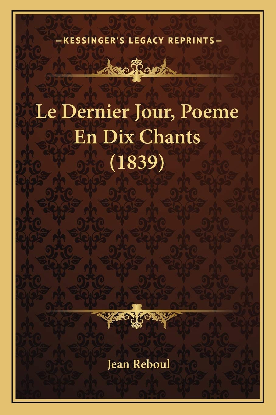 Le Dernier Jour, Poeme En Dix Chants (1839) book