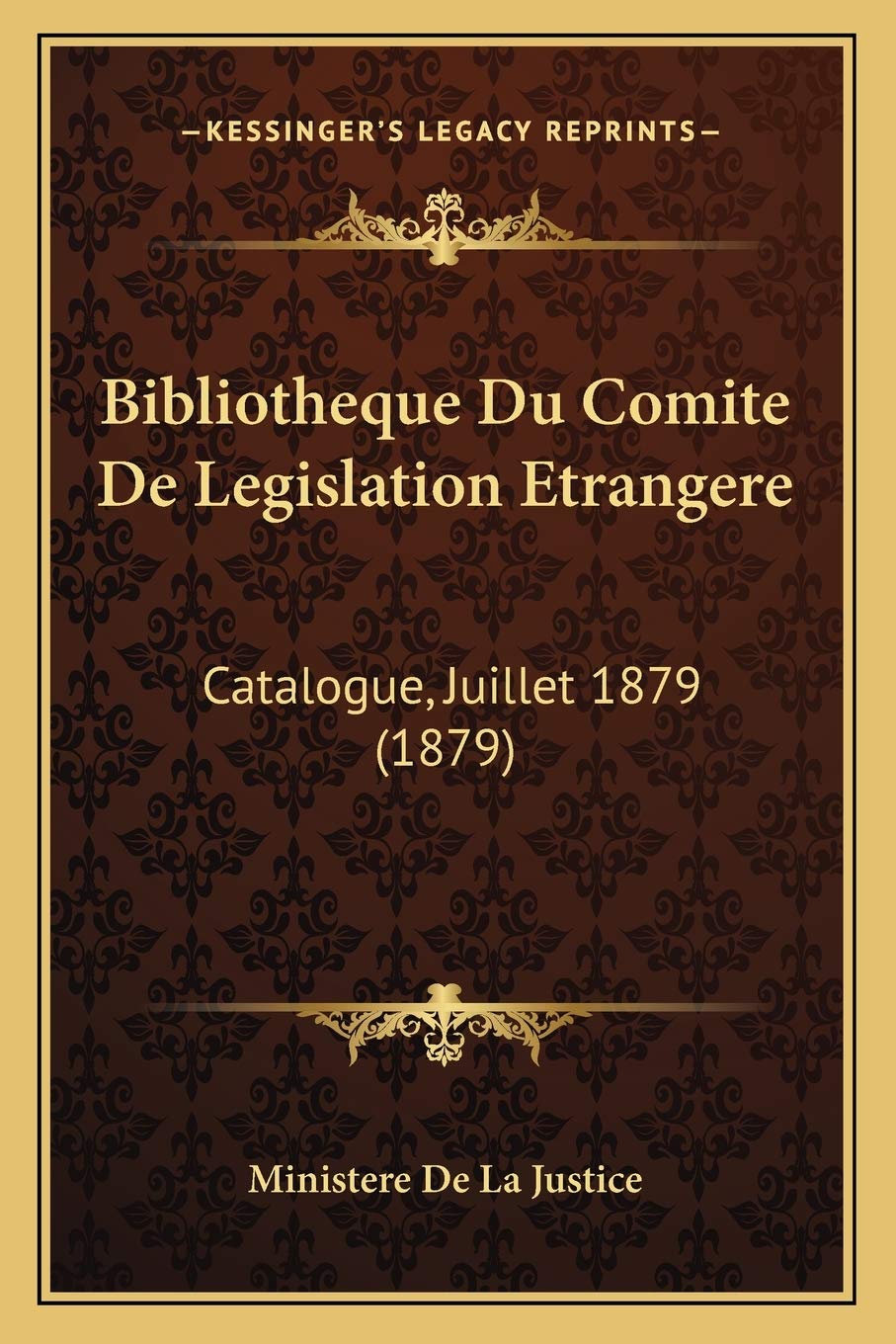 Bibliotheque Du Comite De Legislation Etrangere: Catalogue, Juillet 1879 (1879) book