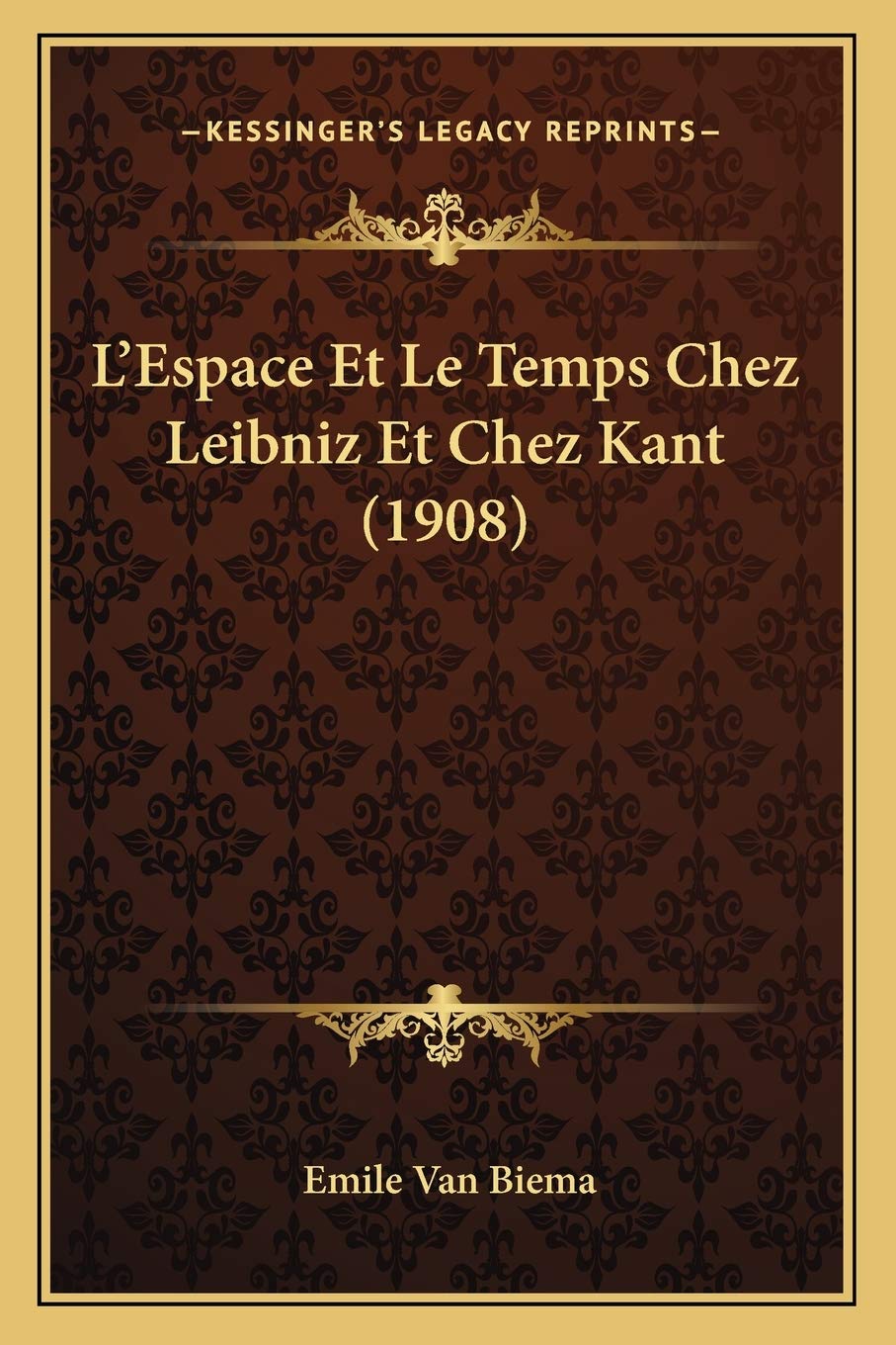 L'Espace Et Le Temps Chez Leibniz Et Chez Kant (1908) book