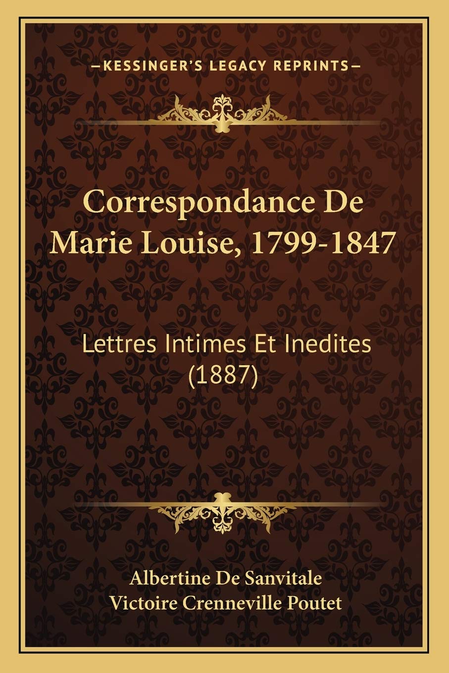 Correspondance De Marie Louise, 1799-1847: Lettres Intimes Et Inedites (1887) book