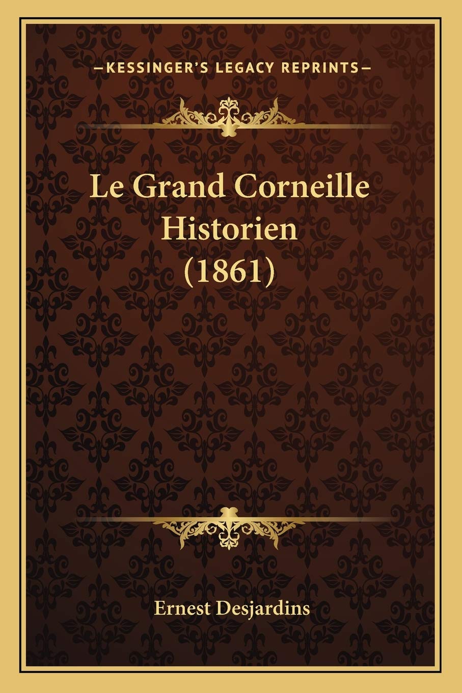 Le Grand Corneille Historien (1861) book