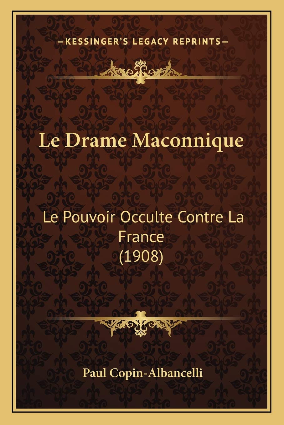 Le Drame Maconnique: Le Pouvoir Occulte Contre La France (1908) book