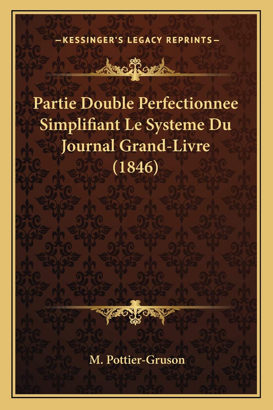 Partie Double Perfectionnee Simplifiant Le Systeme Du Journal Grand-Livre (1846) book