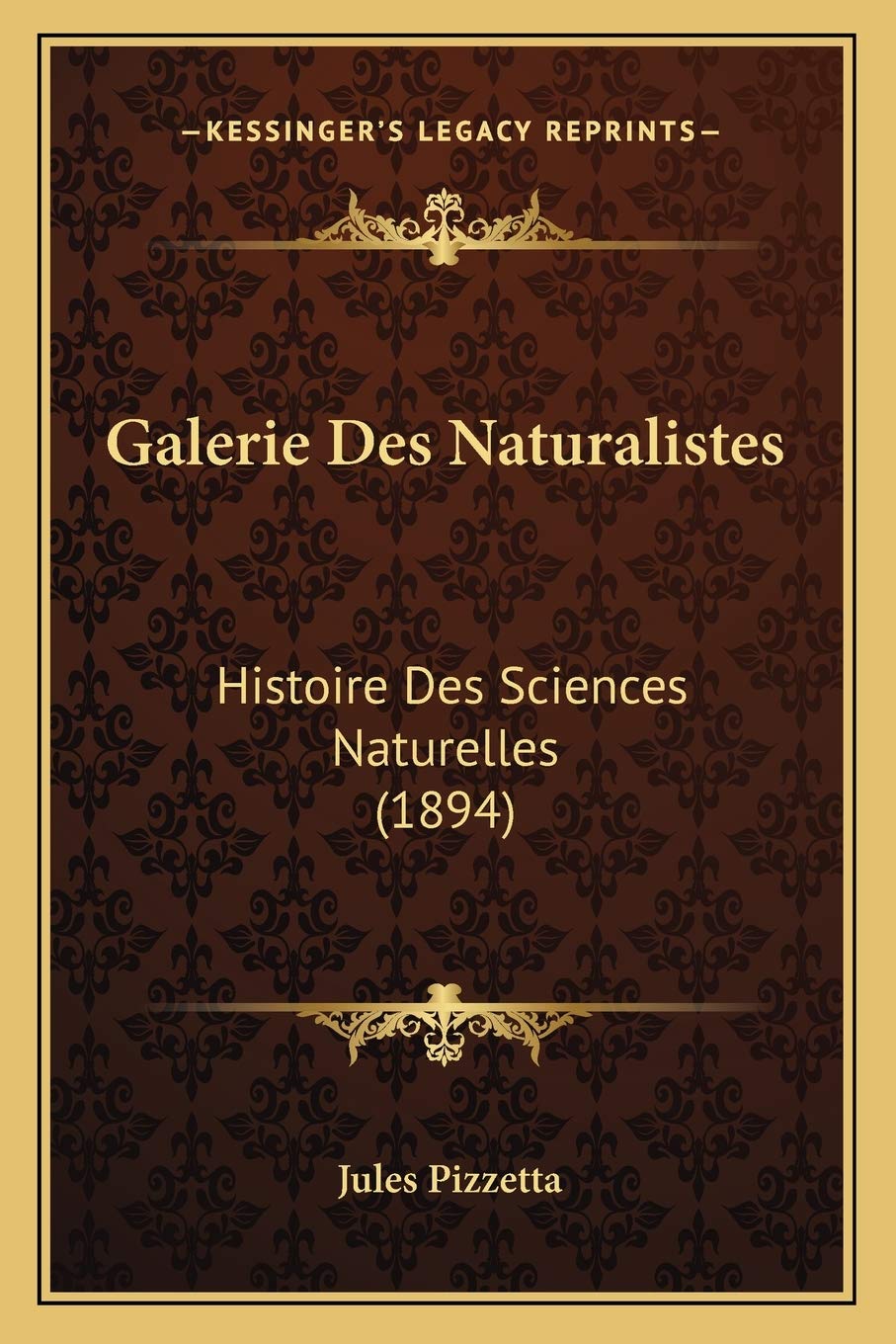 Galerie Des Naturalistes: Histoire Des Sciences Naturelles (1894) book