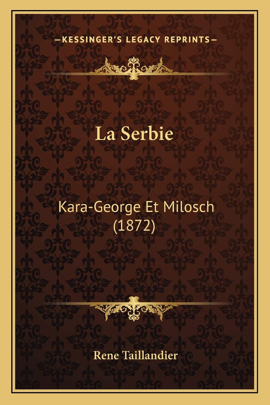 La Serbie: Kara-George Et Milosch (1872) book
