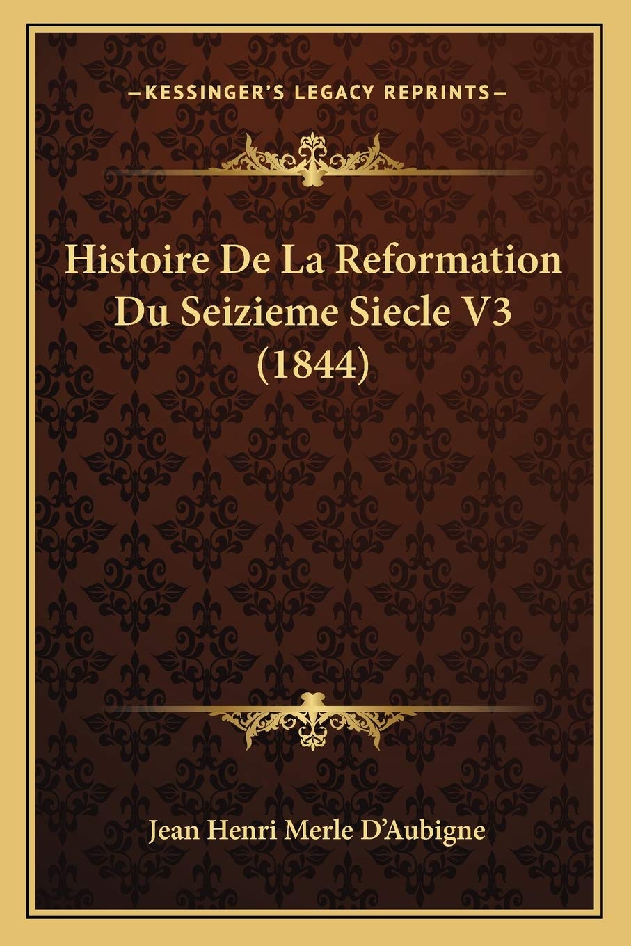 Histoire De La Reformation Du Seizieme Siecle V3 (1844) book