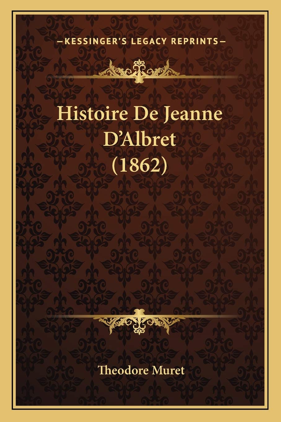 Histoire De Jeanne D'Albret (1862) book