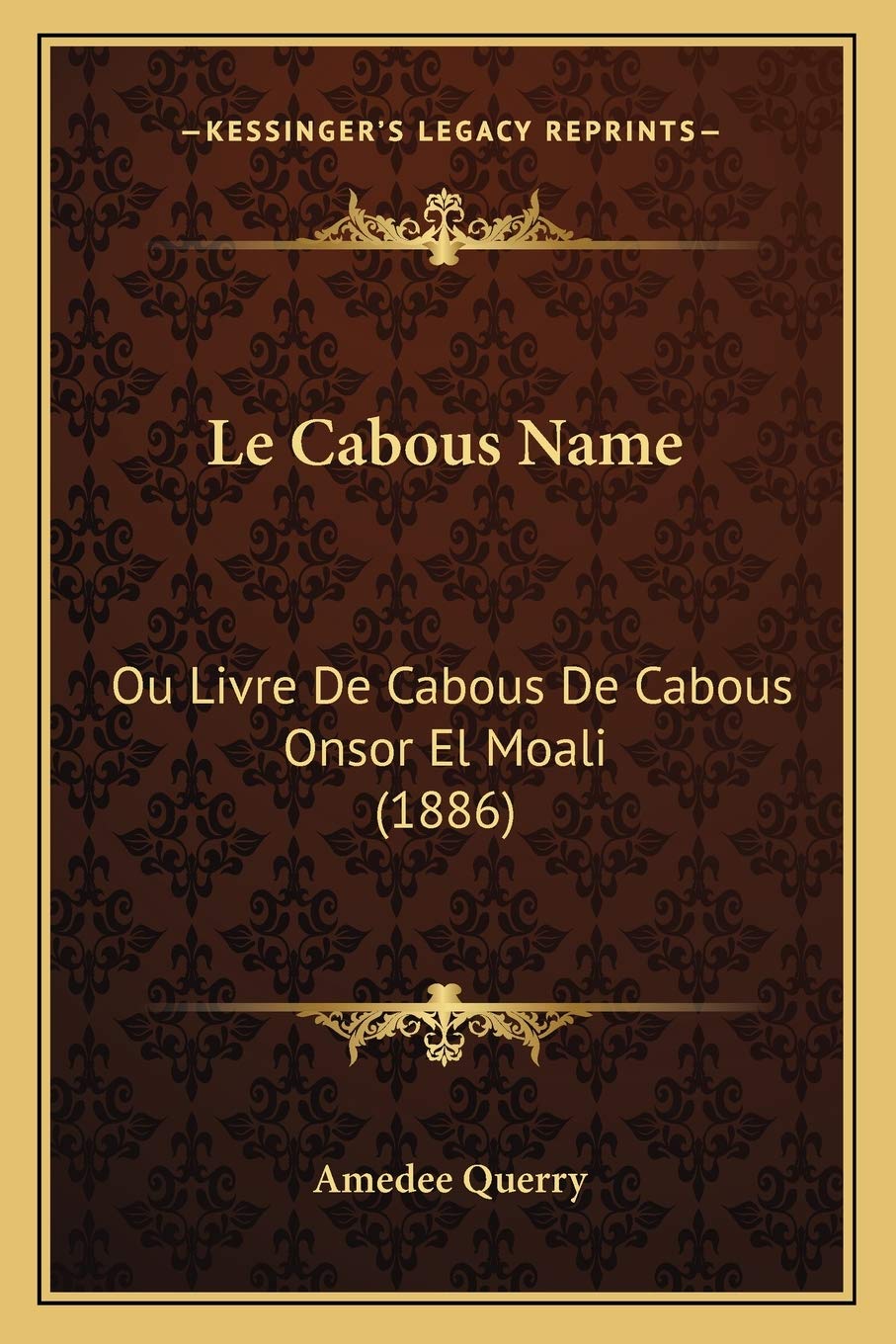 Le Cabous Name: Ou Livre De Cabous De Cabous Onsor El Moali (1886) book