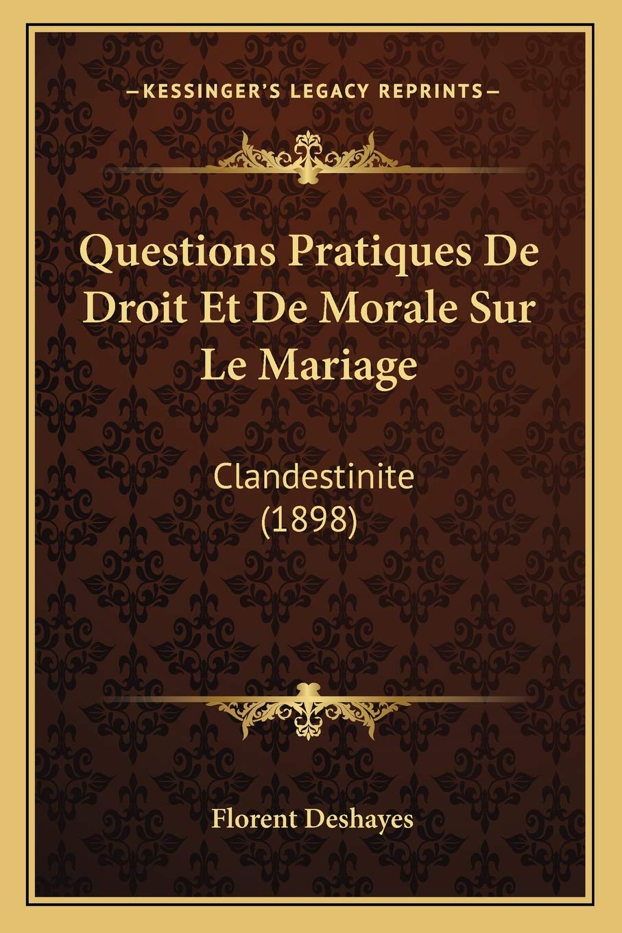 Questions Pratiques De Droit Et De Morale Sur Le Mariage: Clandestinite (1898) book