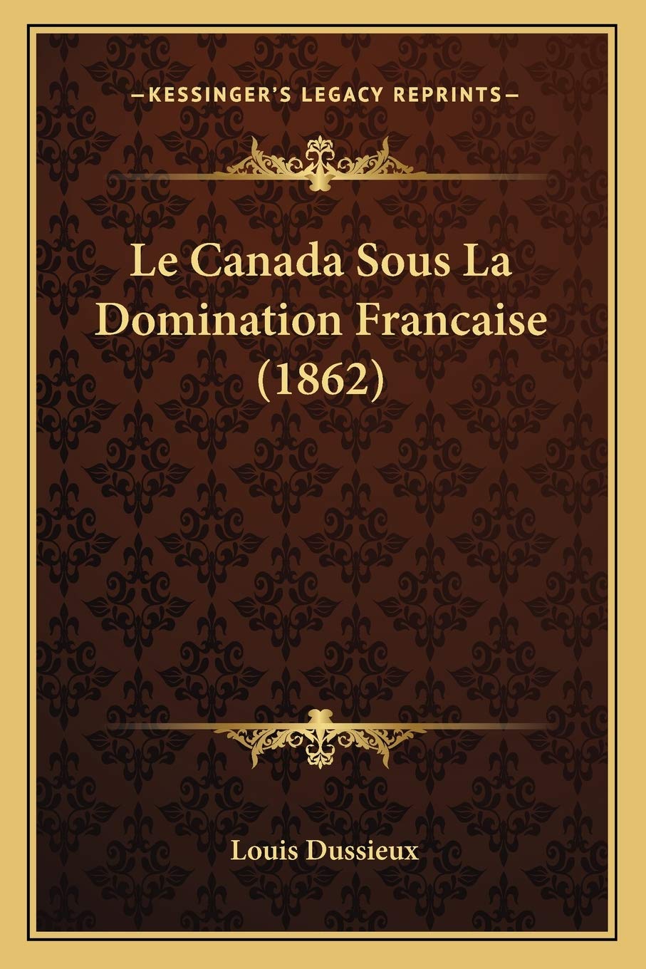 Le Canada Sous La Domination Francaise (1862) book