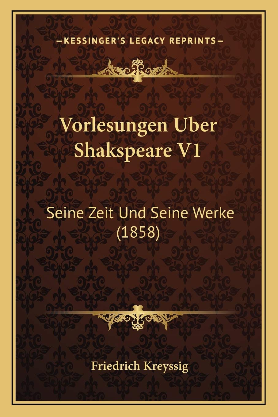 Vorlesungen Uber Shakspeare V1: Seine Zeit Und Seine Werke (1858) Essays & Short Stories