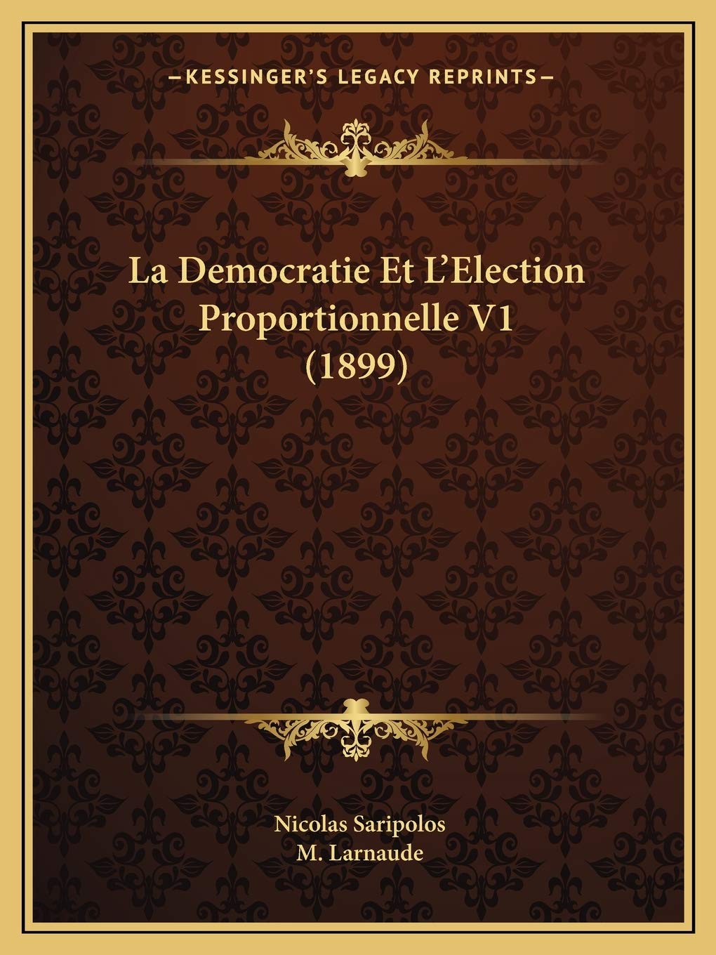 La Democratie Et L'Election Proportionnelle V1 (1899) International