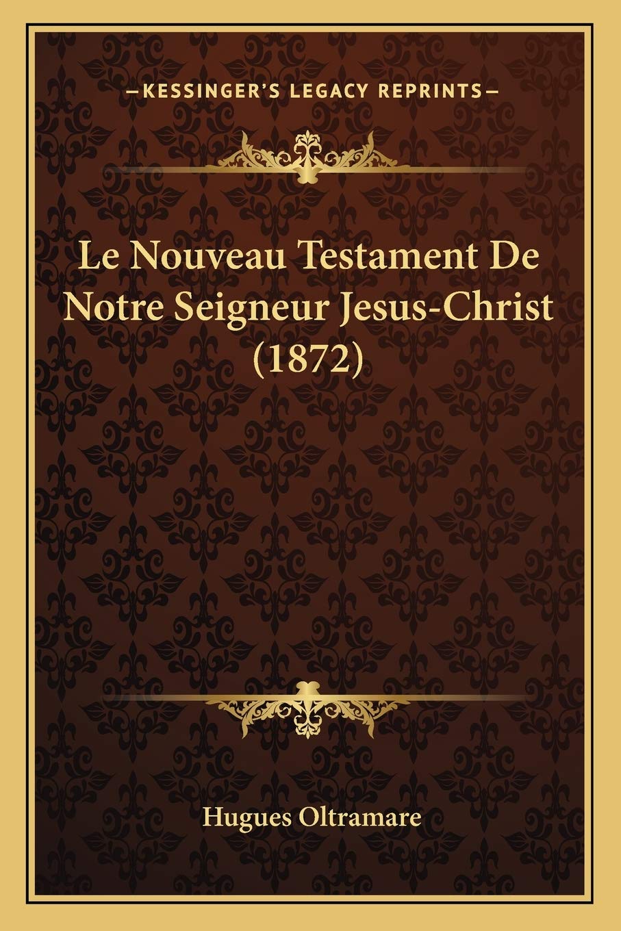 Le Nouveau Testament De Notre Seigneur Jesus-Christ (1872) International