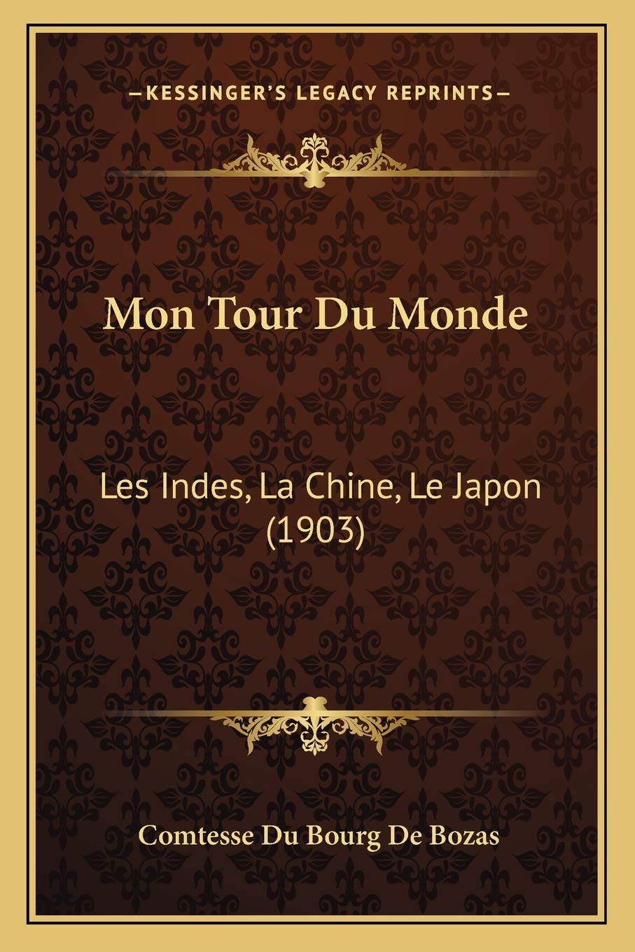 Mon Tour Du Monde: Les Indes, La Chine, Le Japon (1903) International