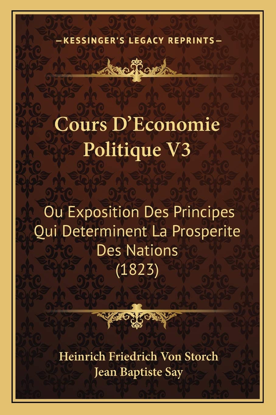 Cours D'Economie Politique V3: Ou Exposition Des Principes Qui Determinent La Prosperite Des Nations (1823) International