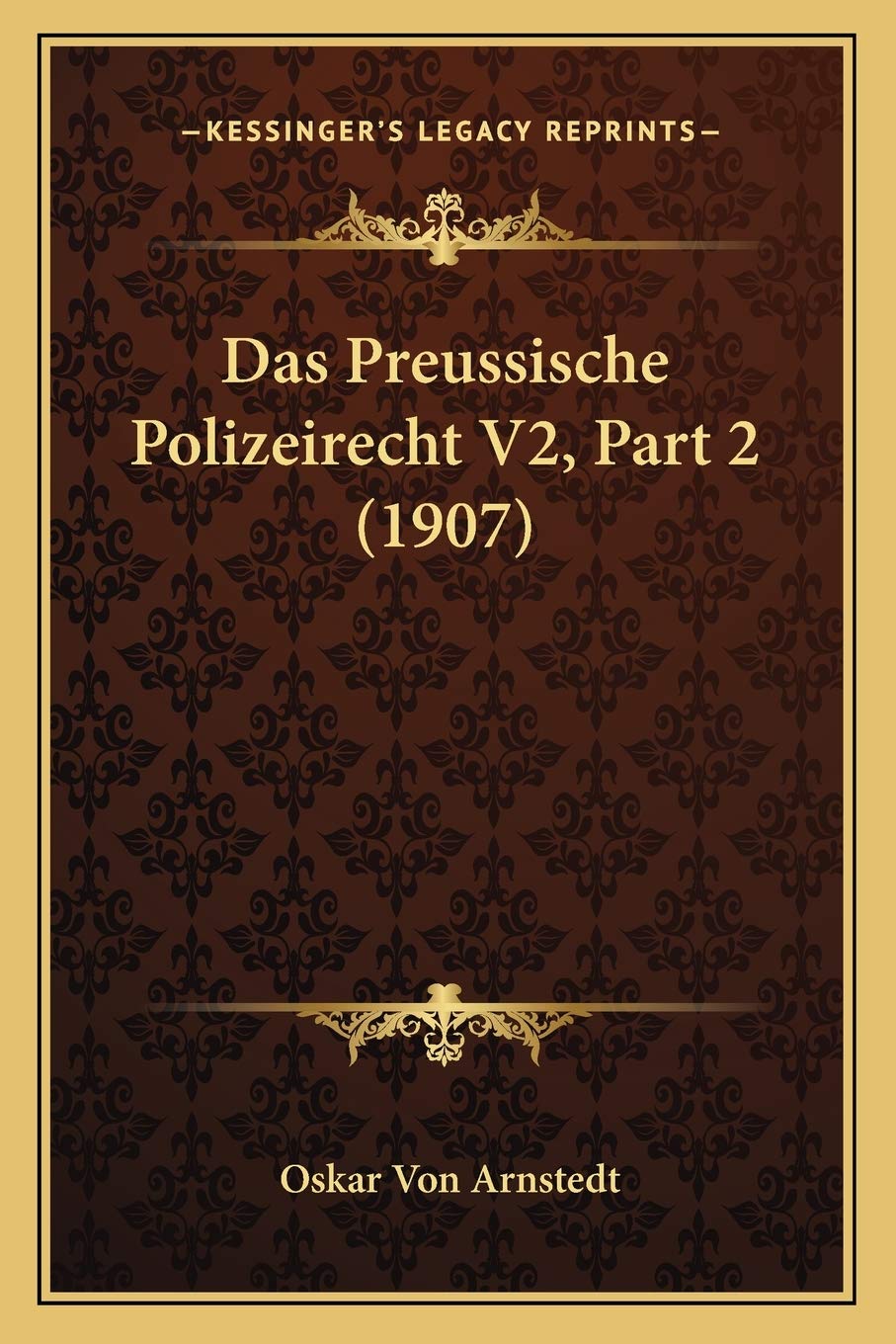 Das Preussische Polizeirecht V2, Part 2 (1907) Law