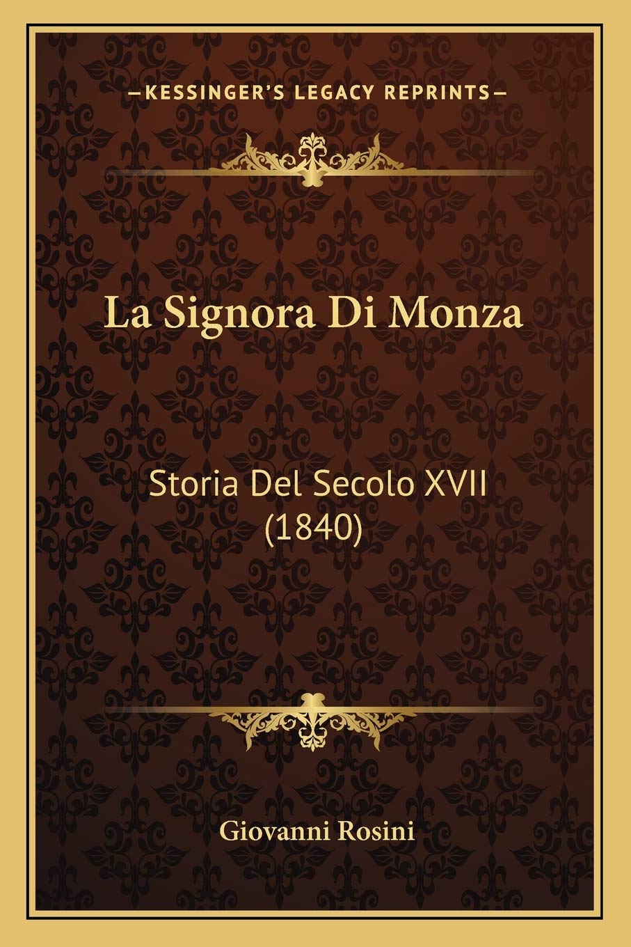 La Signora Di Monza: Storia Del Secolo XVII (1840) Contemporary literature