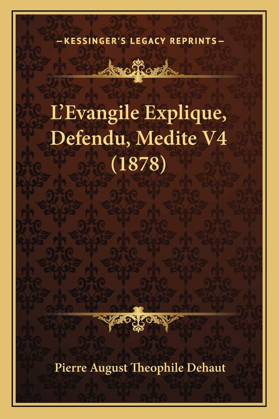 L'Evangile Explique, Defendu, Medite V4 (1878) Philosophy