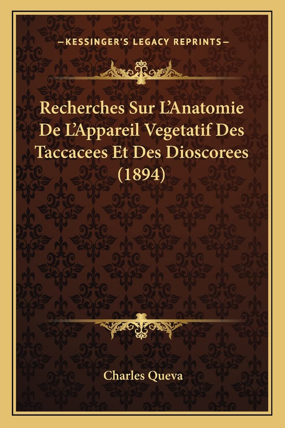 Recherches Sur L'Anatomie De L'Appareil Vegetatif Des Taccacees Et Des Dioscorees (1894) International