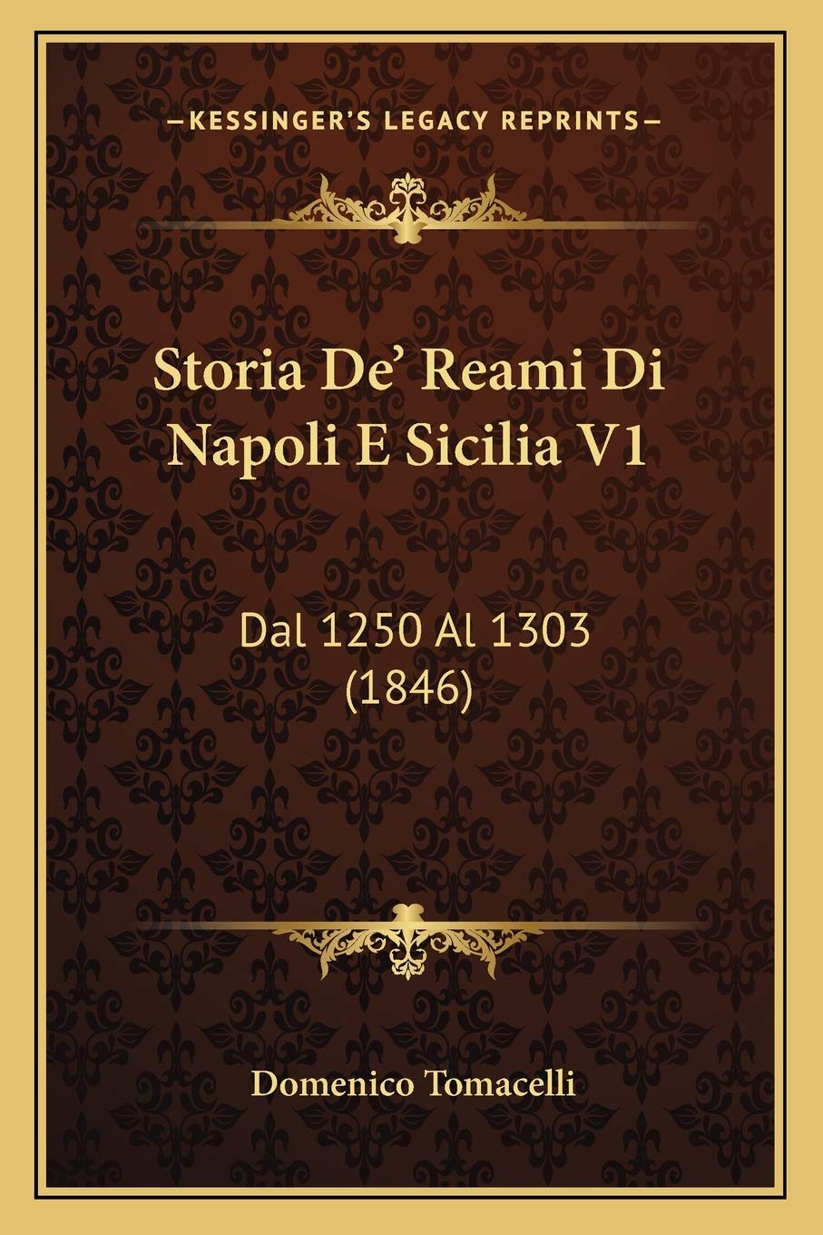 Storia De' Reami Di Napoli E Sicilia V1: Dal 1250 Al 1303 (1846) Contemporary literature