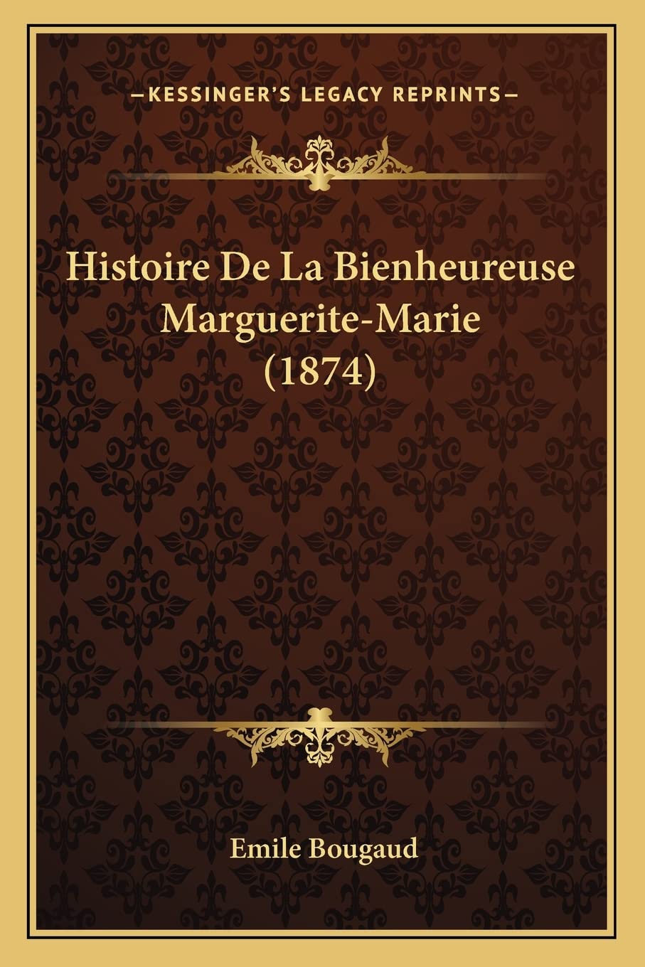 Histoire De La Bienheureuse Marguerite-Marie (1874) International