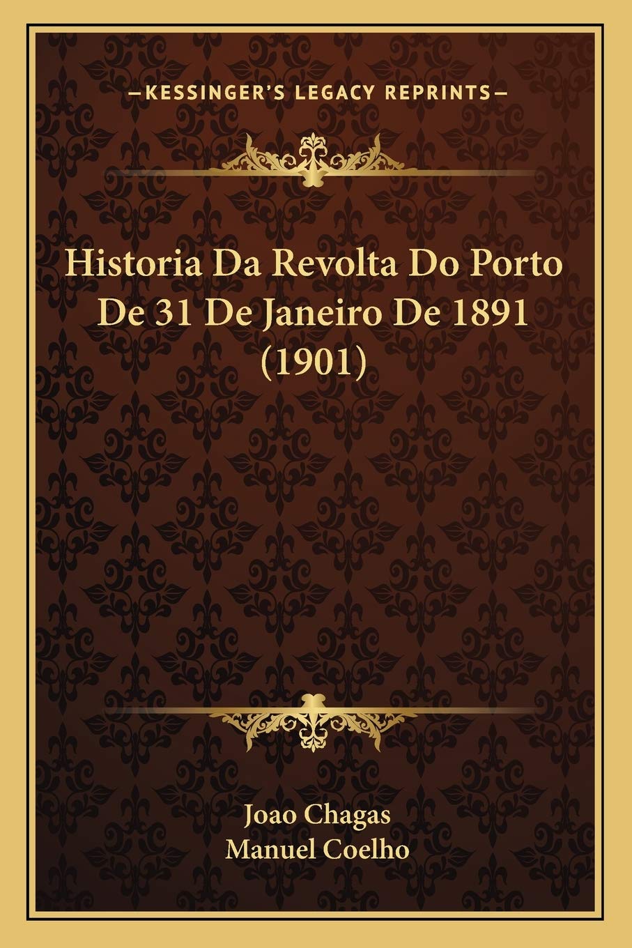 Historia Da Revolta Do Porto De 31 De Janeiro De 1891 (1901) International
