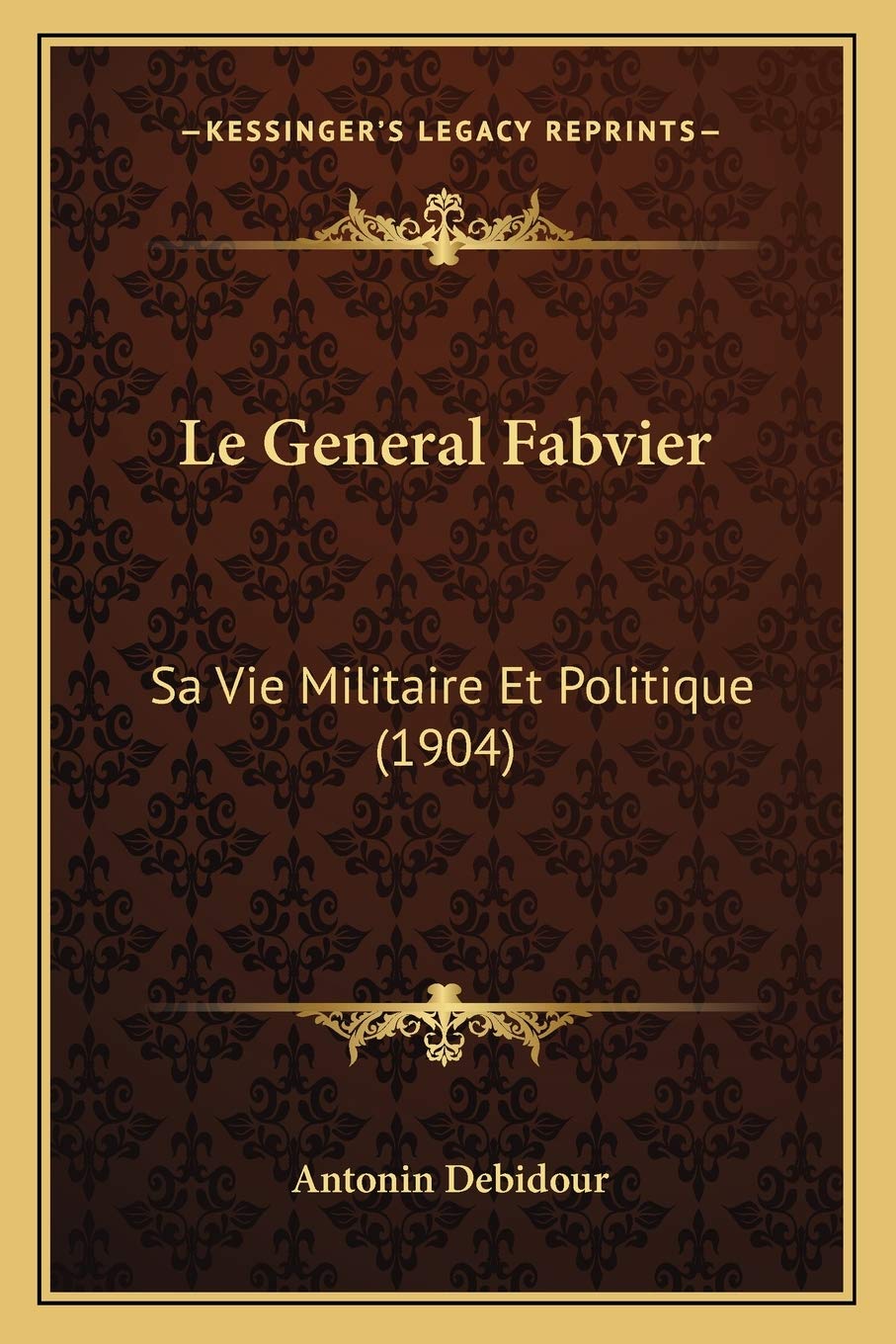 Le General Fabvier: Sa Vie Militaire Et Politique (1904) International