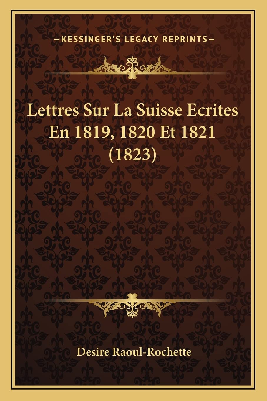Lettres Sur La Suisse Ecrites En 1819, 1820 Et 1821 (1823) Contemporary literature