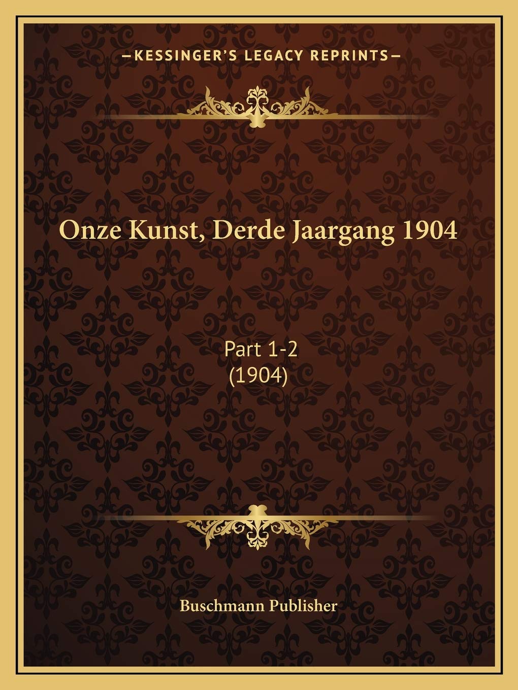 Onze Kunst, Derde Jaargang 1904: Part 1-2 (1904) Contemporary literature