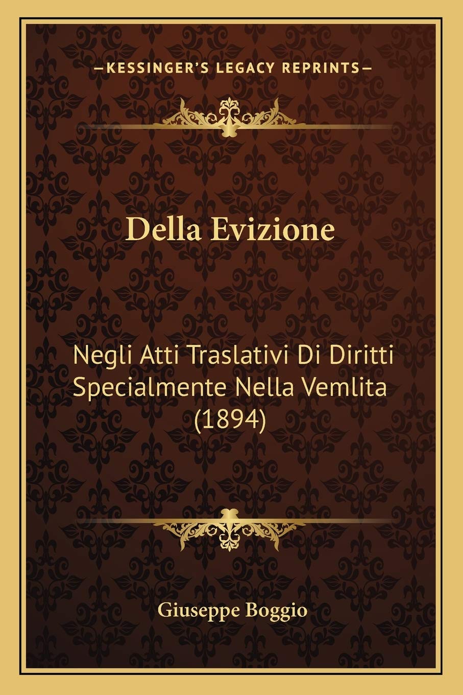 Della Evizione: Negli Atti Traslativi Di Diritti Specialmente Nella Vemlita (1894) Law