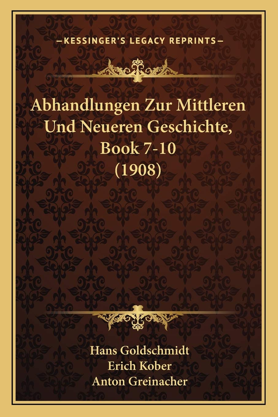 Abhandlungen Zur Mittleren Und Neueren Geschichte, Book 7-10 (1908) International