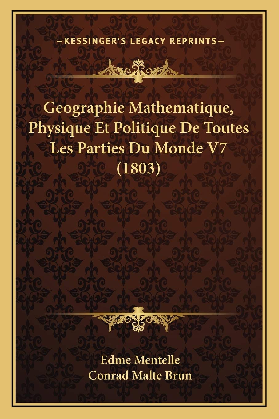 Geographie Mathematique, Physique Et Politique De Toutes Les Parties Du Monde V7 (1803) International