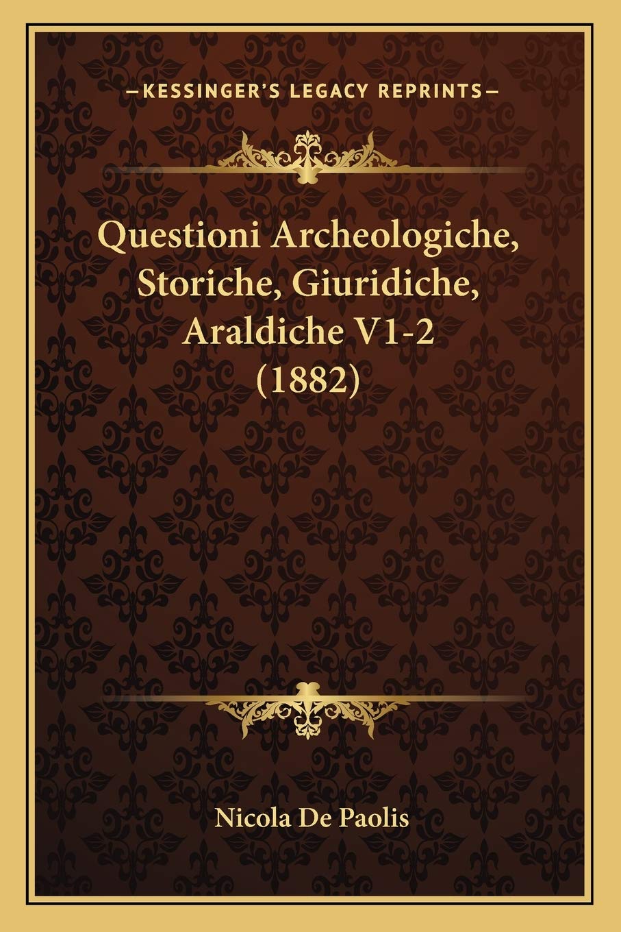 Questioni Archeologiche, Storiche, Giuridiche, Araldiche V1-2 (1882) Law