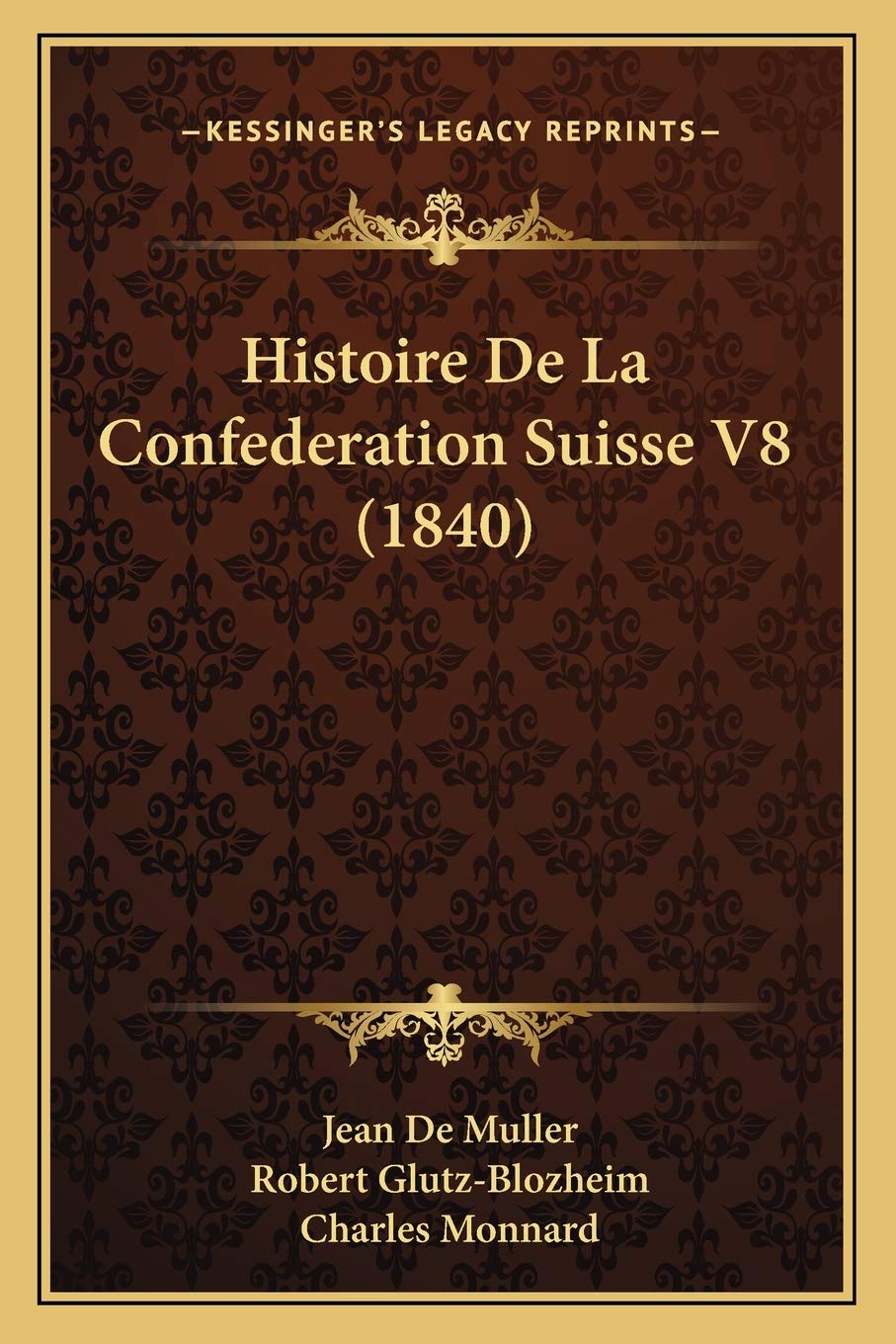Histoire De La Confederation Suisse V8 (1840) International