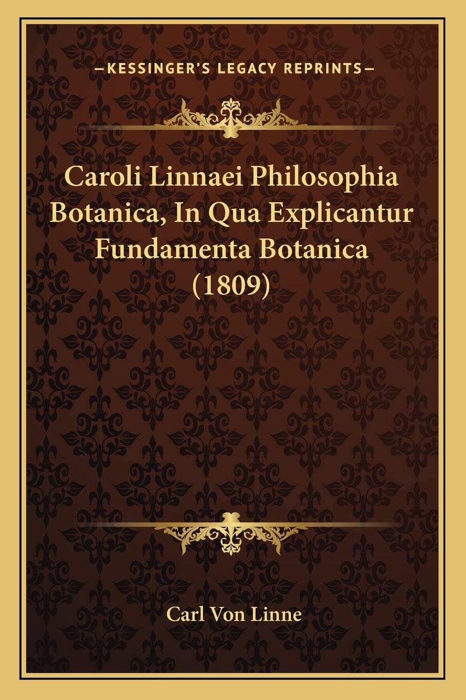 Caroli Linnaei Philosophia Botanica, In Qua Explicantur Fundamenta Botanica (1809) Philosophy