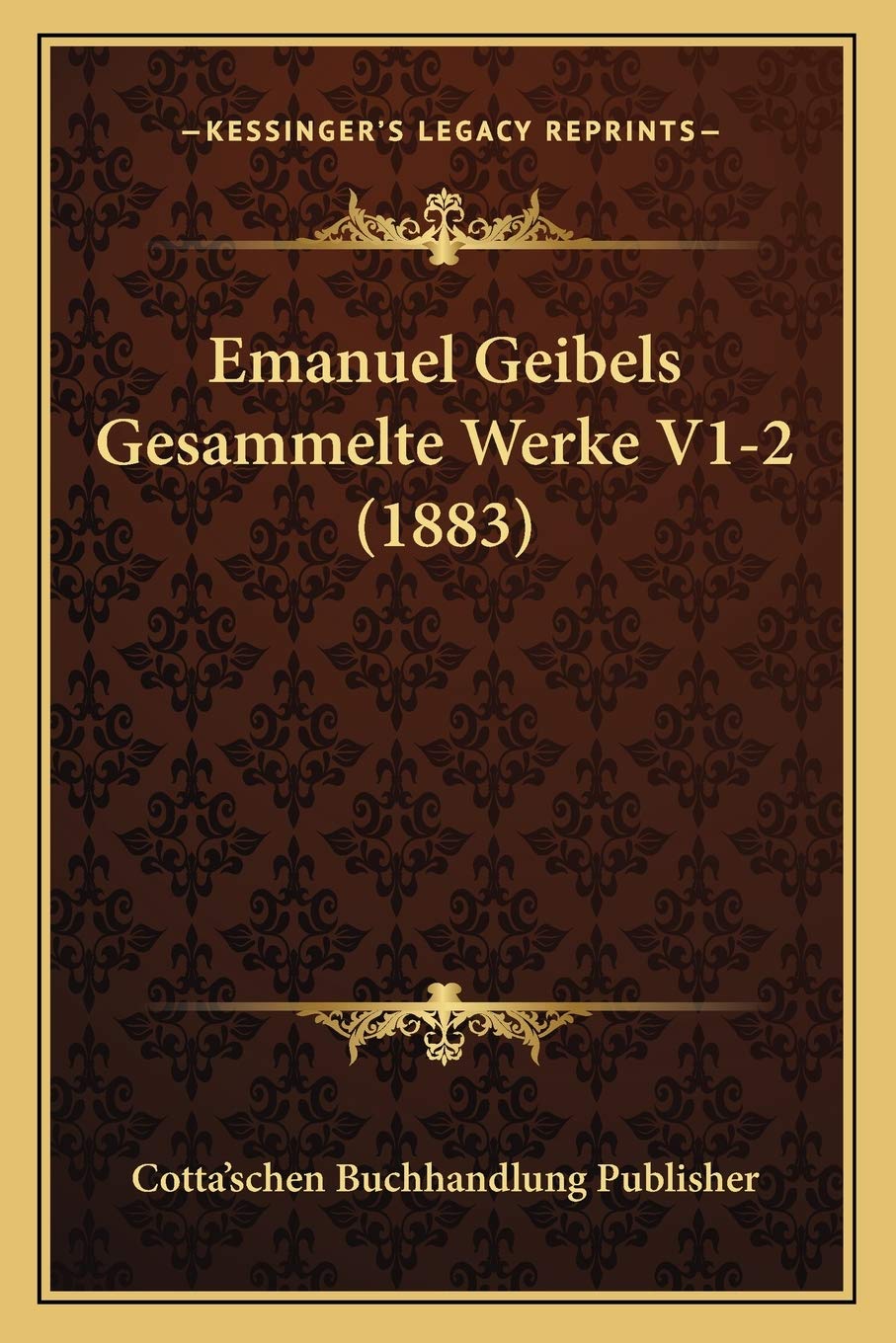 Emanuel Geibels Gesammelte Werke V1-2 (1883) Poetry
