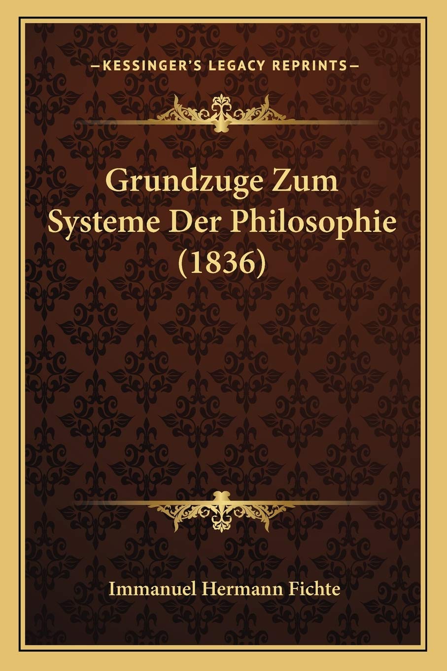 Grundzuge Zum Systeme Der Philosophie (1836) Philosophy