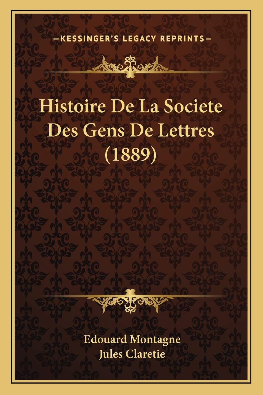 Histoire De La Societe Des Gens De Lettres (1889) Contemporary literature