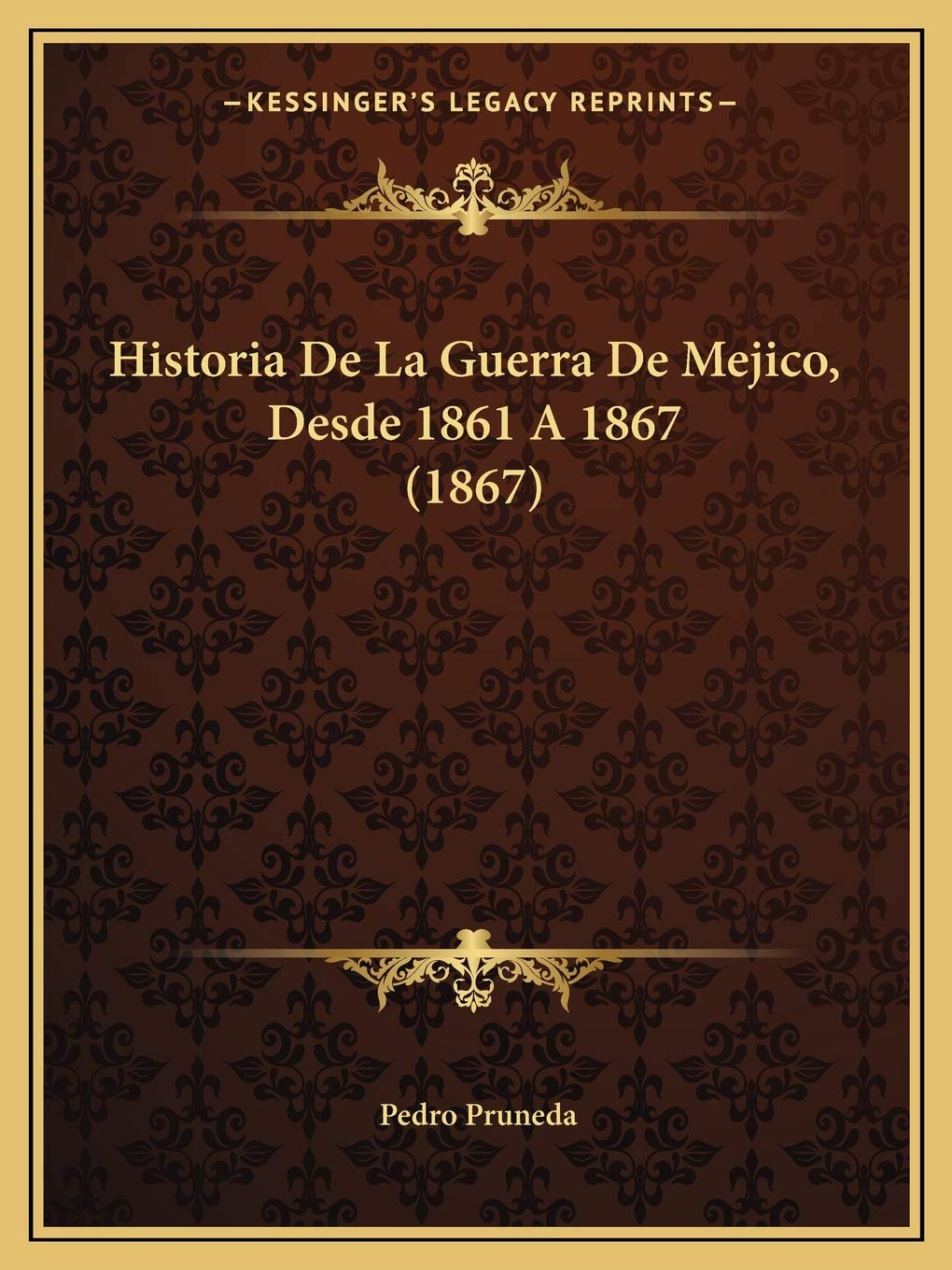 Historia De La Guerra De Mejico, Desde 1861 A 1867 (1867) International
