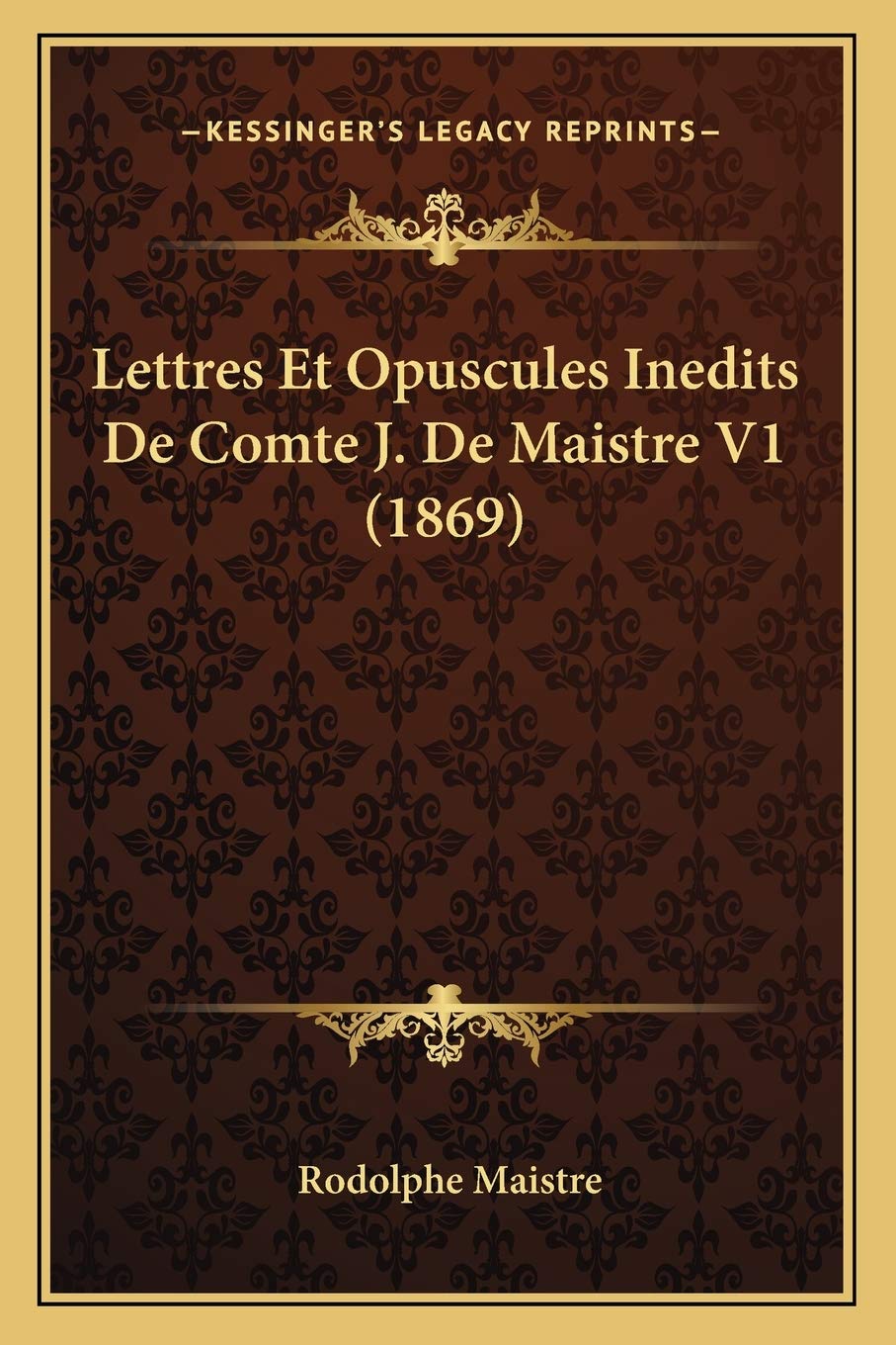 Lettres Et Opuscules Inedits De Comte J. De Maistre V1 (1869) Philosophy