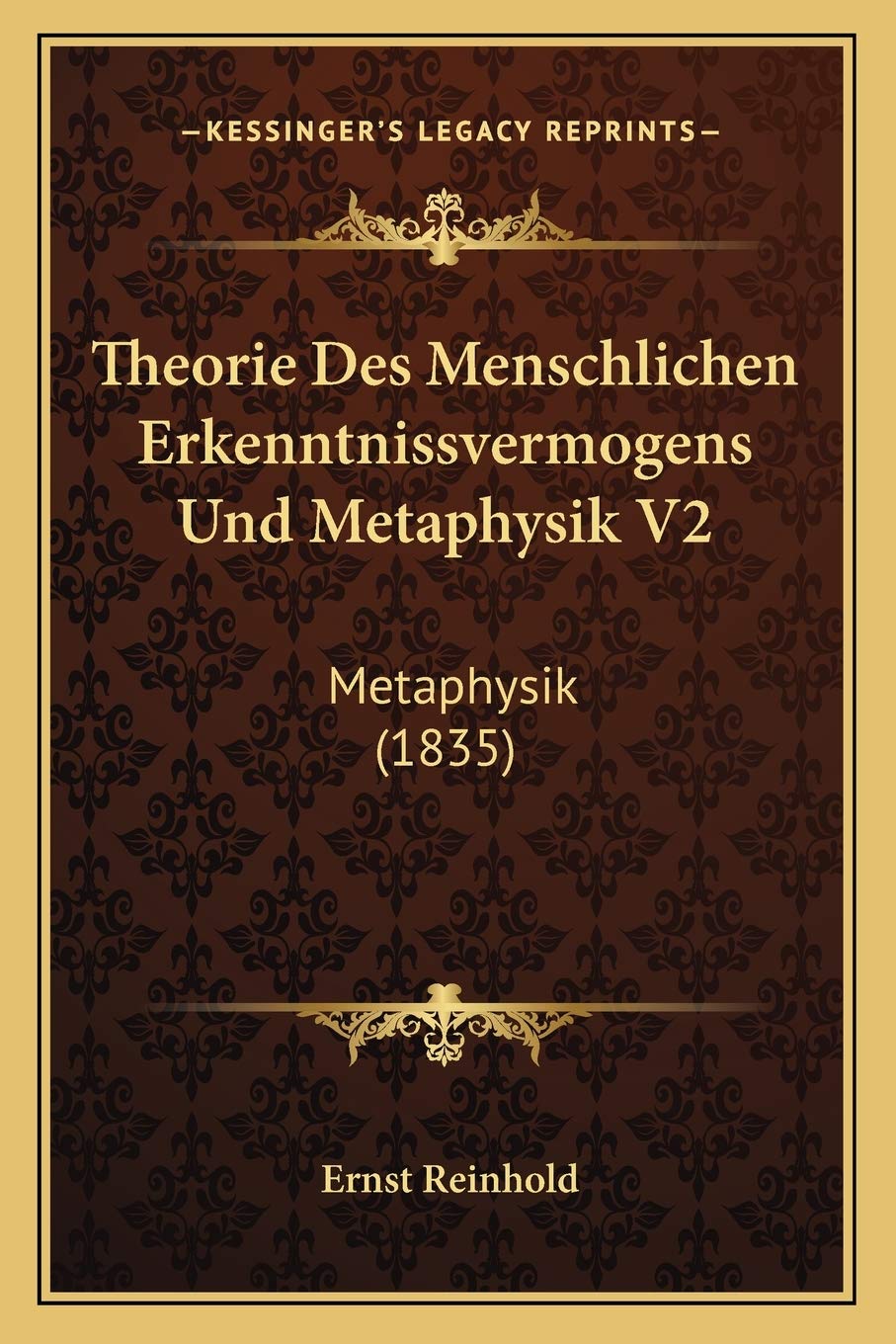 Theorie Des Menschlichen Erkenntnissvermogens Und Metaphysik V2: Metaphysik (1835) Philosophy