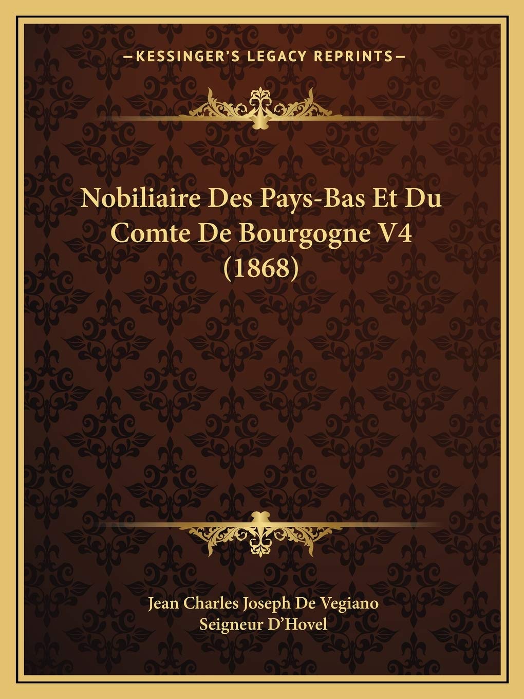 Nobiliaire Des Pays-Bas Et Du Comte De Bourgogne V4 (1868) International