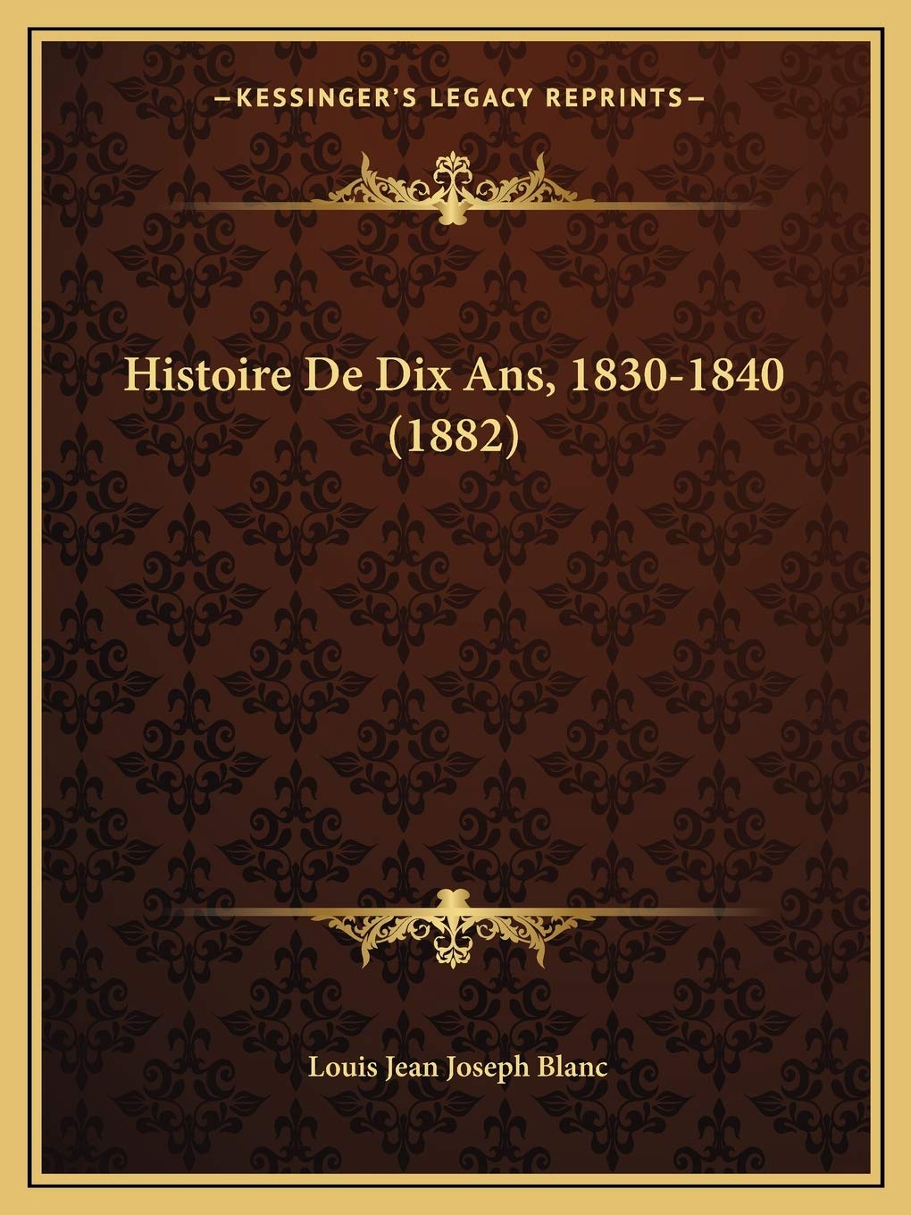Histoire De Dix Ans, 1830-1840 (1882) International