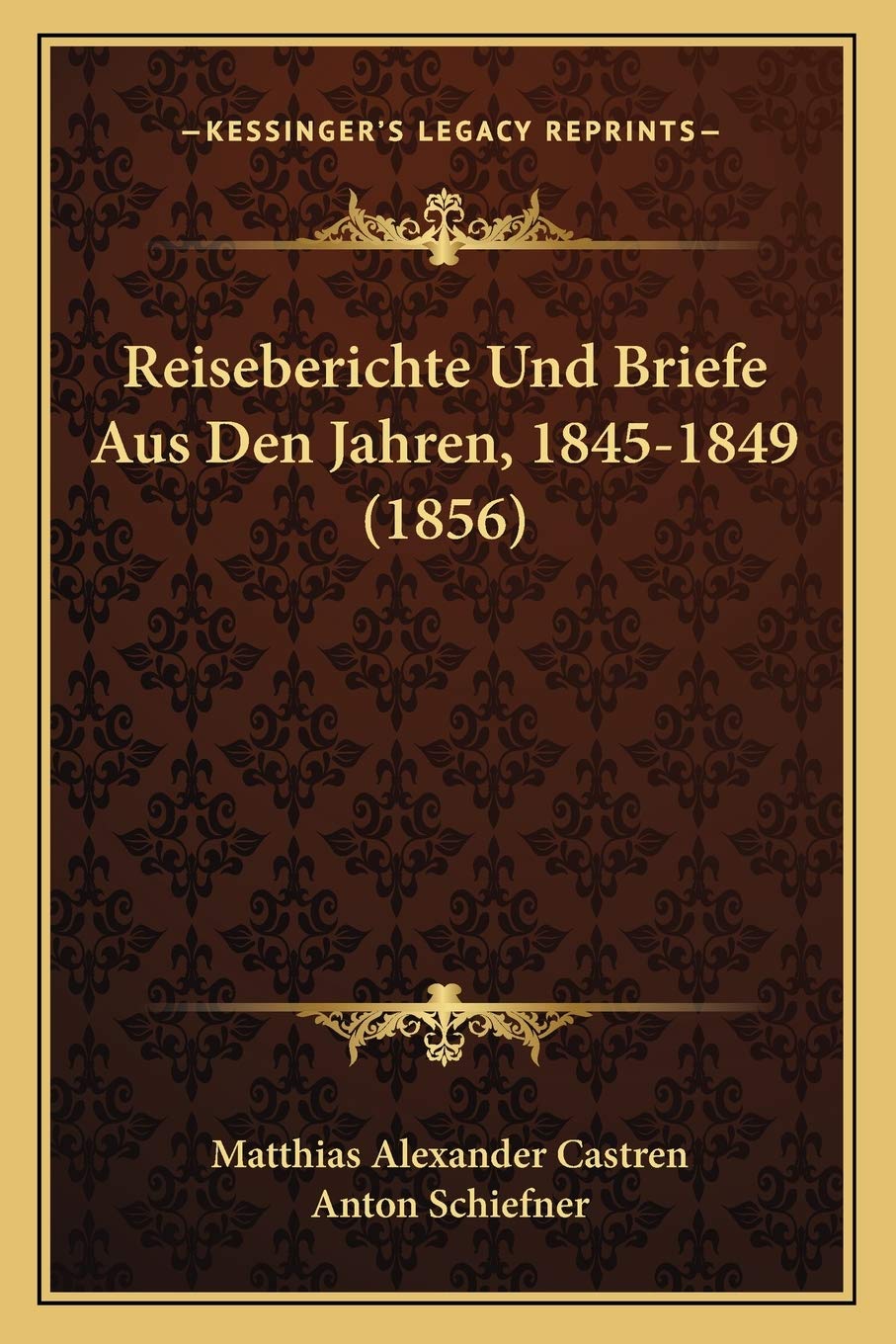 Reiseberichte Und Briefe Aus Den Jahren, 1845-1849 (1856) International