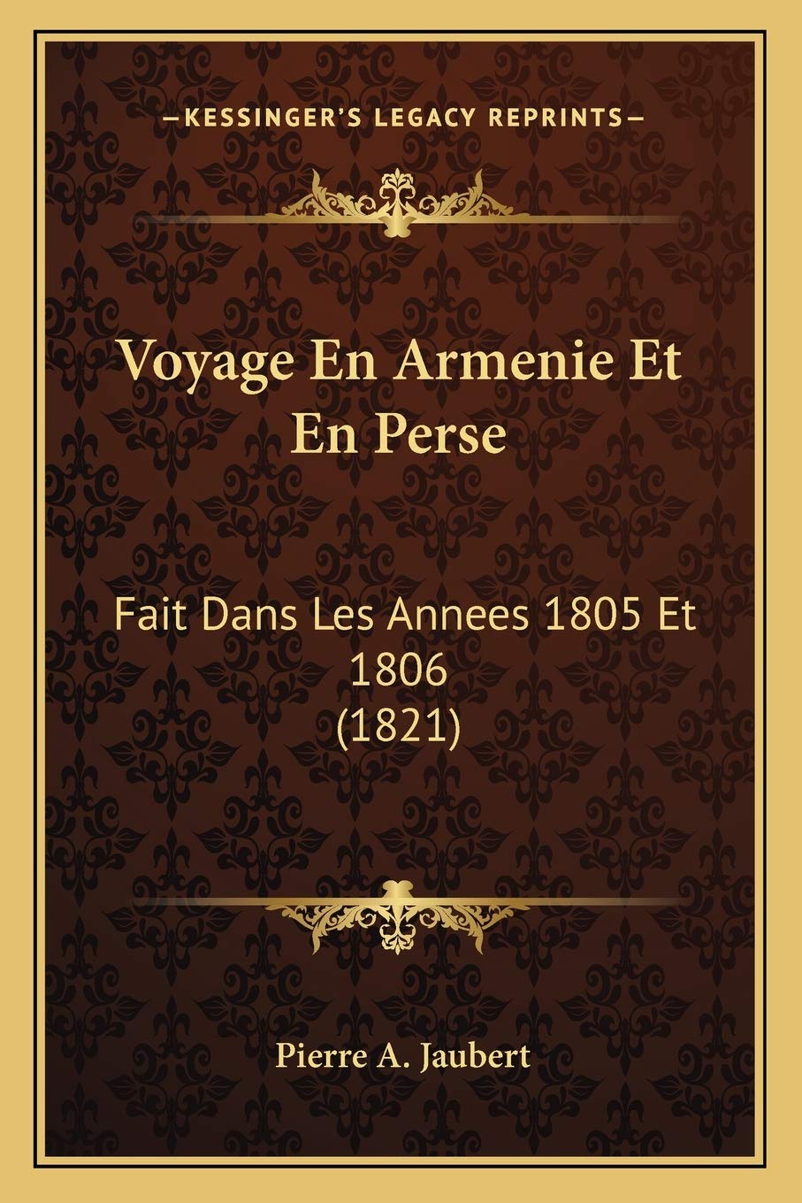 Voyage En Armenie Et En Perse: Fait Dans Les Annees 1805 Et 1806 (1821) International