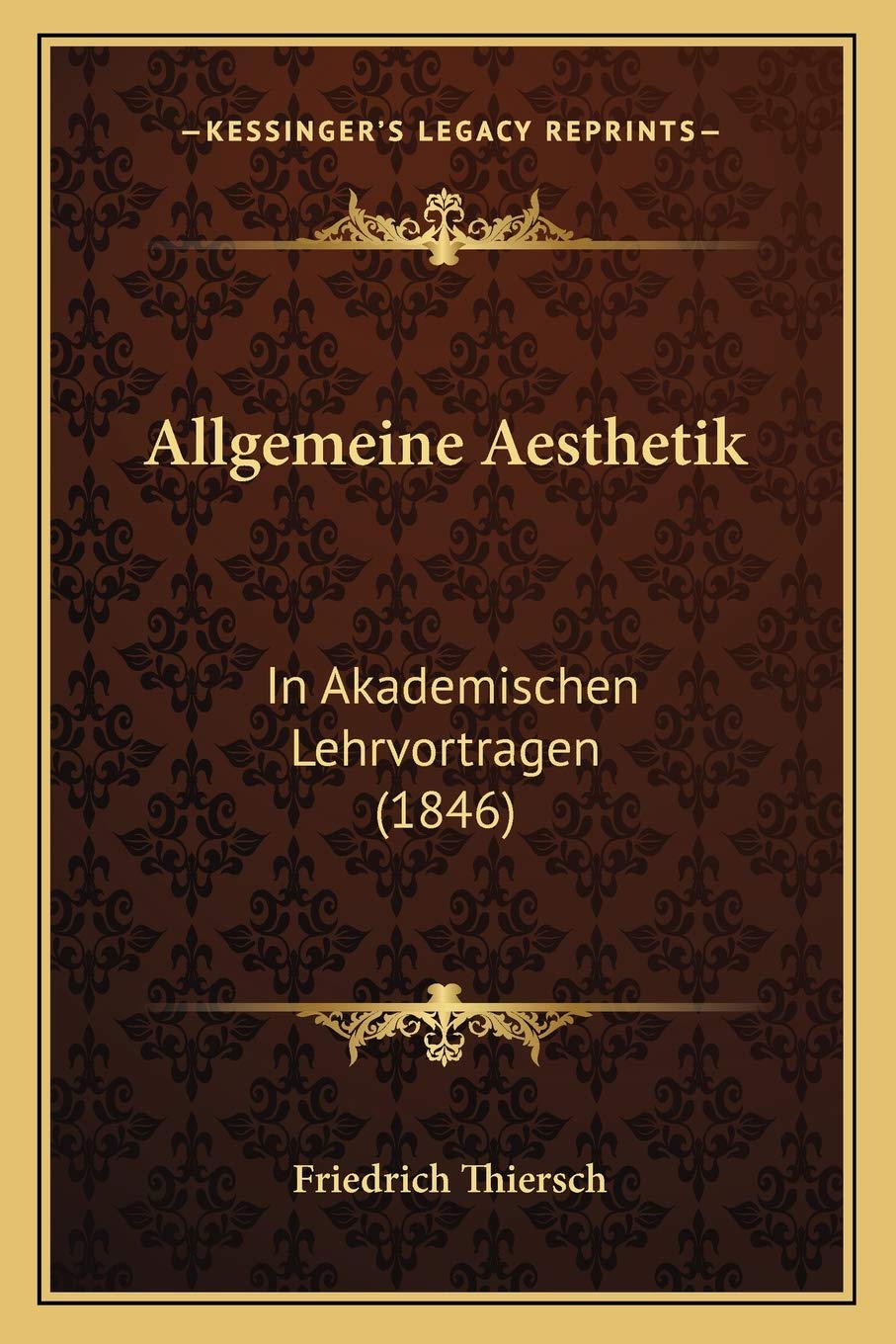 Allgemeine Aesthetik: In Akademischen Lehrvortragen (1846) Philosophy