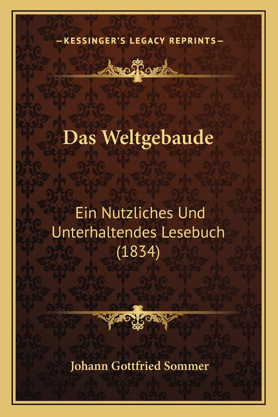 Das Weltgebaude: Ein Nutzliches Und Unterhaltendes Lesebuch (1834) Historical Fiction